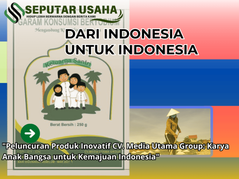 Peluncuran Produk Inovatif CV. Media Utama Group: Karya Anak Bangsa untuk Kemajuan Indonesia