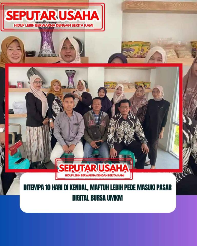 Ditempa 10 Hari di Kendal, Maftuh Lebih Pede Masuki Pasar Digital Bursa UMKM